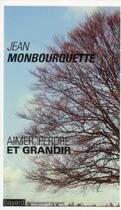 Couverture du livre « Aimer, perdre et grandir (édition 2011) » de Jean Monbourquette aux éditions Bayard