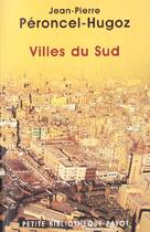 Couverture du livre « Villes du Sud » de Jean-Pierre Peroncel-Hugoz aux éditions Rivages