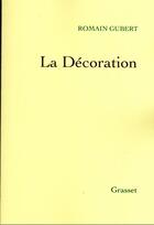 Couverture du livre « La décoration » de Romain Gubert aux éditions Grasset Et Fasquelle