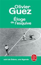 Couverture du livre « L'éloge de l'esquive ; Zidane, une légende » de Olivier Guez aux éditions Le Livre De Poche