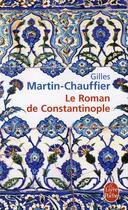 Couverture du livre « Le roman de Constantinople » de Gilles Martin-Chauffier aux éditions Le Livre De Poche