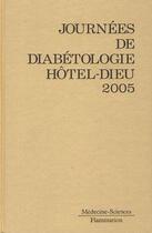 Couverture du livre « Journees de diabetologie hotel-dieu 2005 » de  aux éditions Lavoisier Medecine Sciences