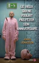 Couverture du livre « Le vieux qui ne voulait pas fêter son anniversaire » de Jonas Jonasson aux éditions Presses De La Cite