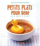 Couverture du livre « Petits plats pour bébé ; de 4 mois à 3 ans » de Marie Leteure et Frederique Marcombes aux éditions Solar