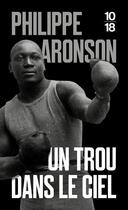 Couverture du livre « Un trou dans le ciel » de Philippe Aronson aux éditions 10/18