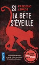 Couverture du livre « Si la bête s'éveille » de Frederic Lepage aux éditions Pocket