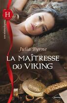 Couverture du livre « La maîtresse du Viking » de Byrne Julia aux éditions Harlequin