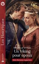 Couverture du livre « Serments et guerriers Tome 3 : un viking pour époux » de Michelle Styles aux éditions Harlequin