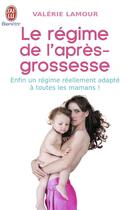 Couverture du livre « Le régime de l'après-grossesse » de Valerie Lamour aux éditions J'ai Lu