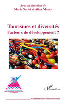 Couverture du livre « Tourismes et diversités ; facteurs de développement » de Marie Sarlet et A. Manco aux éditions Editions L'harmattan