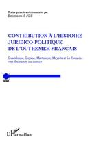 Couverture du livre « Contribution à l'histoire juridico-politique de l'outremer français » de Emmanuel Jos aux éditions Editions L'harmattan