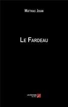 Couverture du livre « Le fardeau » de Matthias Jouan aux éditions Editions Du Net