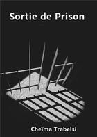 Couverture du livre « Sortie de prison » de Cheima Trabelsi aux éditions Books On Demand