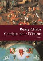 Couverture du livre « Cantique pour l'Obscur » de Remy Chaby aux éditions Books On Demand