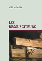 Couverture du livre « Les ressusciteurs : Chroniques criminelles VII » de Joël Meyniel aux éditions Books On Demand