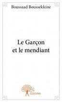 Couverture du livre « Le garçon et le mendiant » de Boussaad Boussekkine aux éditions Edilivre