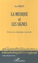 Couverture du livre « La musique et les signes - precis de semiotique musicale » de Eero Tarasti aux éditions Editions L'harmattan