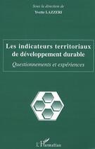 Couverture du livre « Les indicateurs territoriaux de développement durable » de Yvette Lazzeri aux éditions Editions L'harmattan