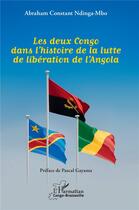 Couverture du livre « Les deux Congo dans l'histoire de la lutte de libération de l'Angola » de Abraham Constant Ndinga-Mbo aux éditions L'harmattan