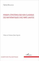 Couverture du livre « Penser l'épistémologie non classique des mathématiques chez Imré Lakatos » de Fabrice Moussiessi aux éditions L'harmattan