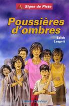 Couverture du livre « POUSSIERES D'OMBRES (Roman Jeunesse Signe de Piste) » de Edith Lesprit aux éditions Delahaye