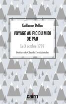 Couverture du livre « Voyage au pic du midi de Pau ; le 3 octobre 1797 » de Guillaume Delfau aux éditions Cairn