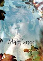 Couverture du livre « Mam'ange » de Ami Ryan aux éditions Persee