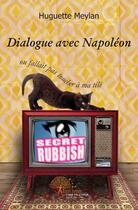 Couverture du livre « Dialogue avec Napoléon ; ou fallait pas toucher à ma télé » de Huguette Meylan aux éditions Edilivre-aparis