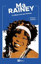 Couverture du livre « MA RAINEY : Le Blues est une femme » de Frédéric Adrian aux éditions Ampelos