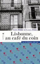 Couverture du livre « Lisbonne, au café du coin : la vie lisboète, côté rue » de Ianis Periac et Laura Penez aux éditions Elytis