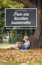 Couverture du livre « Pour une éducation buissonnière ; retrouvez le rythme naturel de l'enfant » de Louis Espinassous aux éditions Hesse