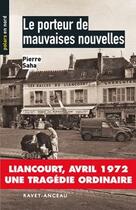 Couverture du livre « Le porteur de mauvaises nouvelles » de Pierre Saha aux éditions Ravet-anceau