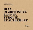 Couverture du livre « Iran, Ouzbekistan, Egypte, Turquie... et autrement » de Amine Issa aux éditions Tamyras