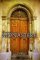 Couverture du livre « Monastere » de Sermages Frederick aux éditions 7 Ecrit