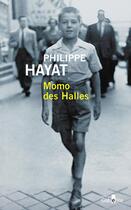 Couverture du livre « Momo des Halles » de Philippe Hayat aux éditions Gabelire