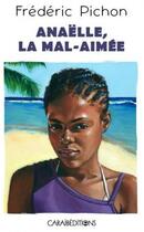 Couverture du livre « Anaëlle la mal aimée » de Frédéric Pichon aux éditions Caraibeditions
