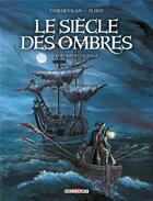 Couverture du livre « Le siècle des ombres : Intégrale t.1 à t.6 » de Eric Corbeyran et Michel Suro aux éditions Delcourt