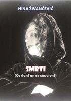 Couverture du livre « SMRTI : Ce dont on se souvient » de Zivanevi aux éditions Editions Constellations