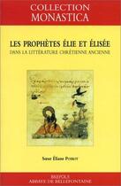 Couverture du livre « Les prophètes Elie et Elisée dans la littérature chrétienne ancienne » de Eliane Poirot aux éditions Brepols