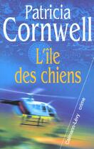 Couverture du livre « L'île des chiens » de Patricia Cornwell aux éditions Calmann-levy