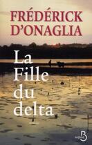 Couverture du livre « La fille du delta » de Frederick D' Onaglia aux éditions Belfond