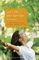 Couverture du livre « Les 7 clés pour apprivoiser le stress » de Laurendon Laurence aux éditions Ouest France