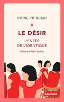 Couverture du livre « Le désir ; l'enfer de l'identique » de Byung-Chul Han aux éditions Autrement