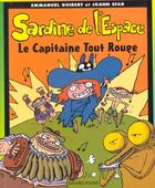 Couverture du livre « Sardine de l'espace t.6 : le capitaine tout rouge » de Joann Sfar et Emmanuel Guibert aux éditions Bayard Jeunesse