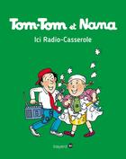 Couverture du livre « Tom-Tom et Nana Tome 11 : ici radio-casserole » de Bernadette Despres et Jacqueline Cohen aux éditions Bd Kids