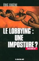 Couverture du livre « Le lobbying est-il une imposture ? » de Eugene/Portelli aux éditions Cherche Midi