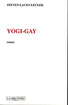 Couverture du livre « Yogi-gay » de Steven-Lacey Lecler aux éditions La Bruyere