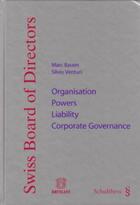 Couverture du livre « Swiss board of directors ; organisation, powers, liability ; corporate governance » de Bauen/Venturi aux éditions Schulthess