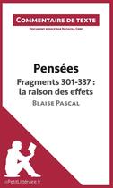 Couverture du livre « Pensées de Blaise Pascal : fragments 301-337 ; la raison des effets » de Natacha Cerf aux éditions Lepetitlitteraire.fr