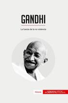 Couverture du livre « Gandhi : la fuerza de la no violencia » de  aux éditions 50minutos.es